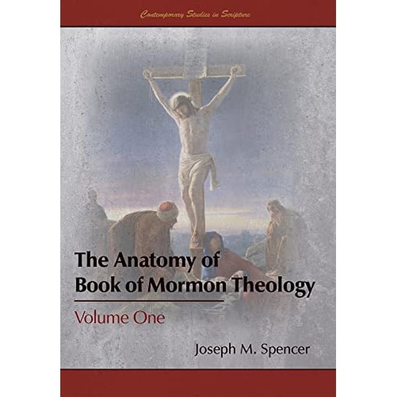 Contemporary Studies in Scripture: The Anatomy of Book of Mormon Theology (Hardcover)