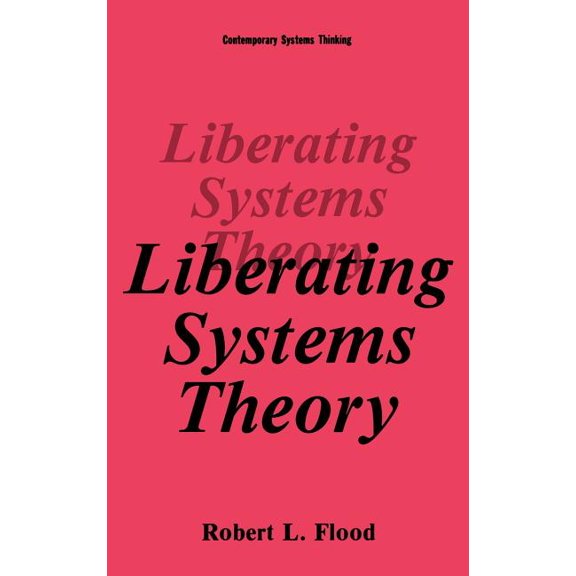 Contemporary Systems Thinking Liberating Systems Theory, (Hardcover)