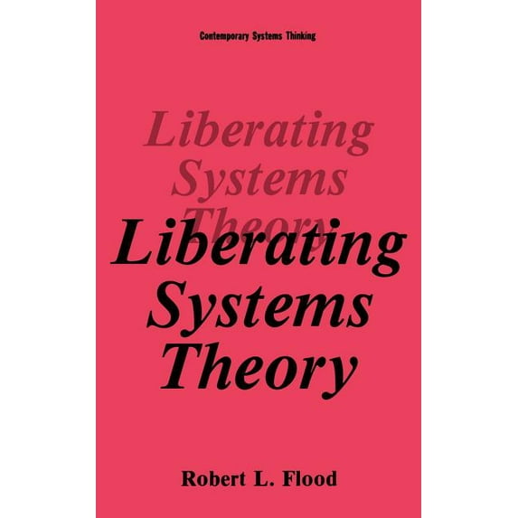 Contemporary Systems Thinking Liberating Systems Theory, (Hardcover)