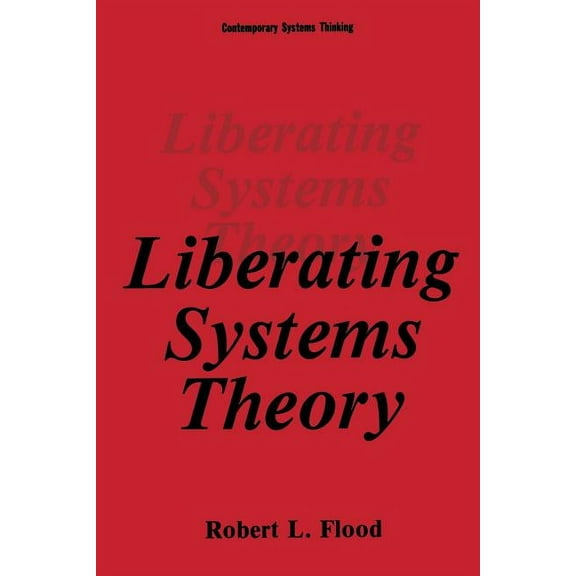 Contemporary Systems Thinking Liberating Systems Theory, (Paperback)