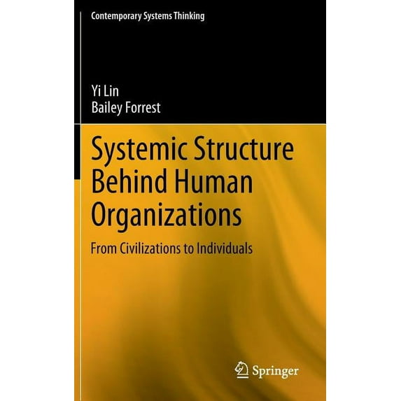 Contemporary Systems Thinking Systemic Structure Behind Human Organizations: From Civilizations to Individuals, (Hardcover)
