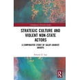 thumbnail image 1 of Contemporary Terrorism Studies Strategic Culture and Violent Non-State Actors: A Comparative Study of Salafi-Jihadist Groups, (Hardcover), 1 of 1