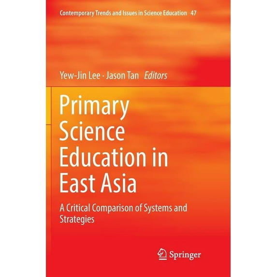 Contemporary Trends and Issues in Scienc Primary Science Education in East Asia: A Critical Comparison of Systems and Strategies, Book 47, (Paperback)