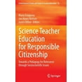 thumbnail image 1 of Contemporary Trends and Issues in Scienc Science Teacher Education for Responsible Citizenship: Towards a Pedagogy for Relevance Through Socioscientific Issues, Book 52, (Hardcover), 1 of 1
