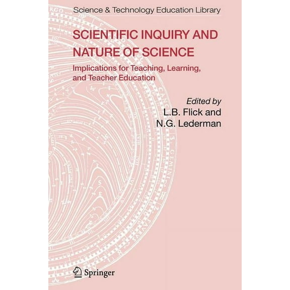Contemporary Trends and Issues in Scienc Scientific Inquiry and Nature of Science: Implications for Teaching, Learning, and Teacher Education, Book 25, (Paperback)