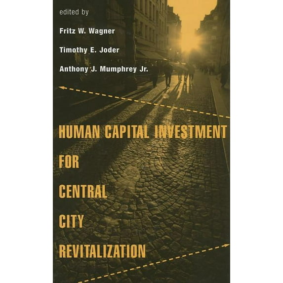 Contemporary Urban Affairs Human Capital Investment for Central City Revitalization, Book 6, (Hardcover)