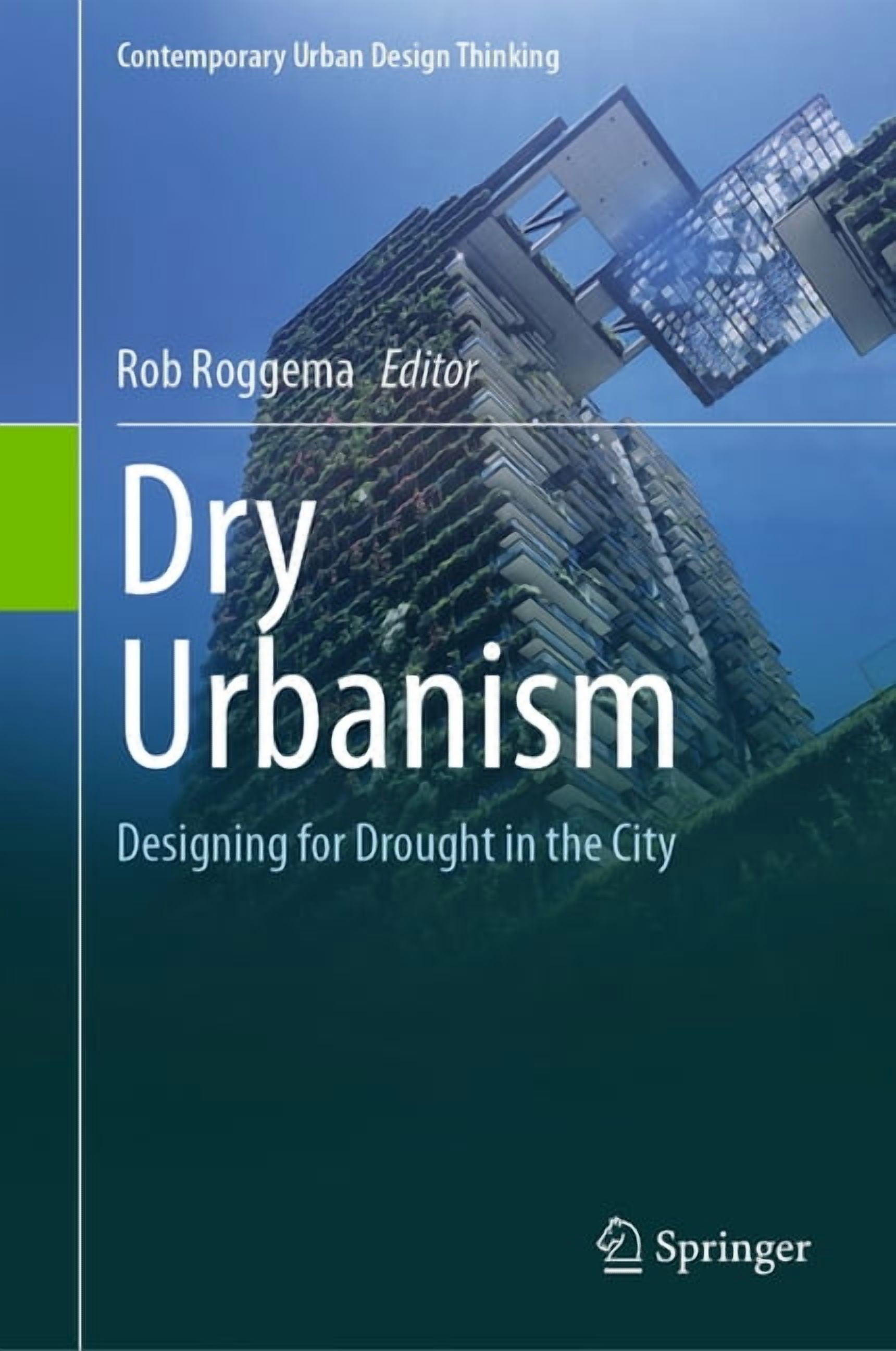 Contemporary Urban Design Thinking Dry Urbanism: Designing for Drought ...