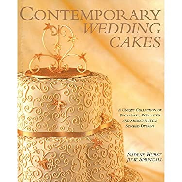 Pre-Owned Contemporary Wedding Cakes: A Unique Collection of Sugarpaste, Royal-Iced and American-Style Stacked Designs (Hardcover) 0804848777 9780804848770