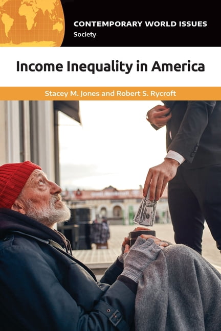 Contemporary World Issues (Hardcover) Income Inequality in America: A ...
