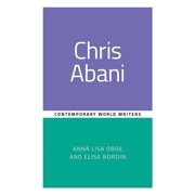 Contemporary World Writers Chris Abani, Hardcover