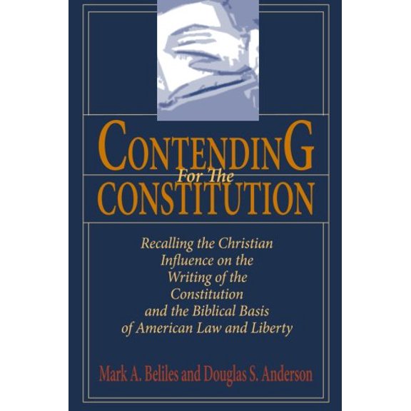 Pre-Owned Contending for the Constitution: Recalling the Christian Influence on the Writing of the Constitution and the Biblical Basis of American Law and Liber (Paperback) 1887456198 9781887456197