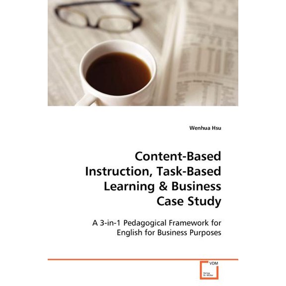 Content-Based Instruction, Task-Based Learning & Business Case Study, (Paperback)