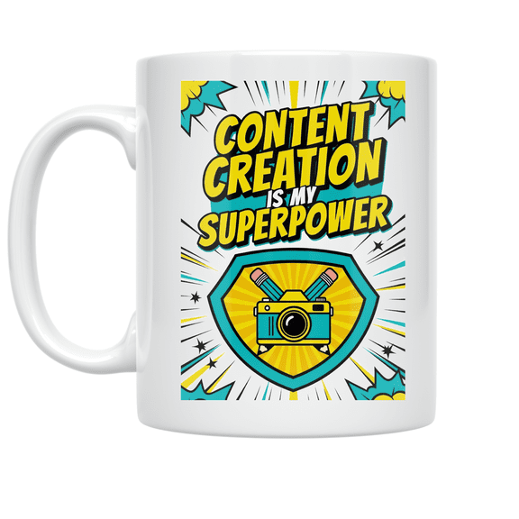 Content Creation Is My Superpower - Creative Entrepreneur - 11 oz Ceramic Coffee Mug