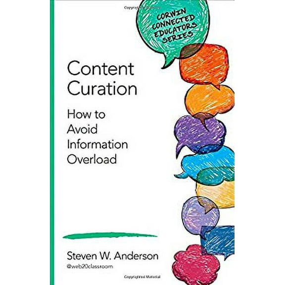 Pre-Owned Content Curation: How to Avoid Information Overload (Corwin Connected Educators Series) Paperback