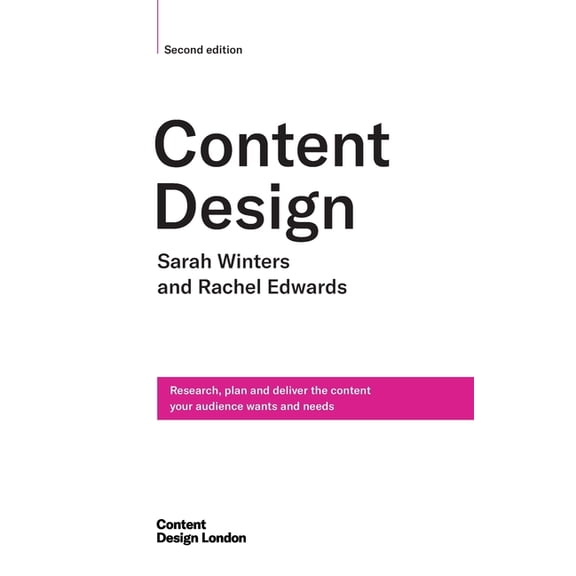 Content Design, Second edition: Research, plan and deliver the content your audience wants and needs, (Paperback)