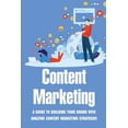 thumbnail image 1 of Content Marketing : A Guide To Building Your Brand With Amazing Content Marketing Strategies: Video Marketing Strategy (Paperback), 1 of 1