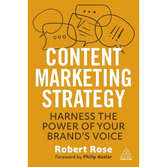 Content Marketing Strategy: Harness the Power of Your Brand's Voice, (Hardcover)