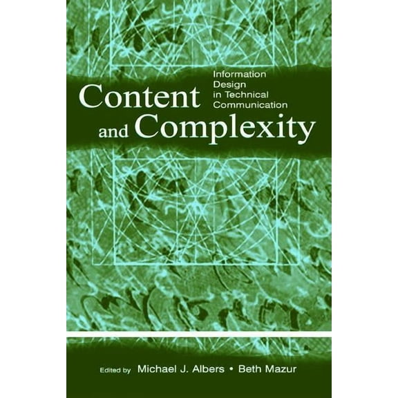 Content and Complexity: Information Design in Technical Communication, (Paperback)
