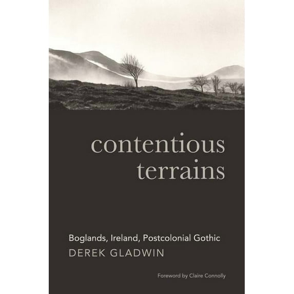 Contentious Terrains: Boglands, Ireland, Postcolonial Gothic