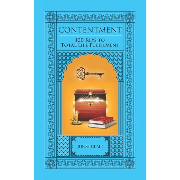 Contentment: 100 Keys to Total Life Fulfilment, (Paperback)