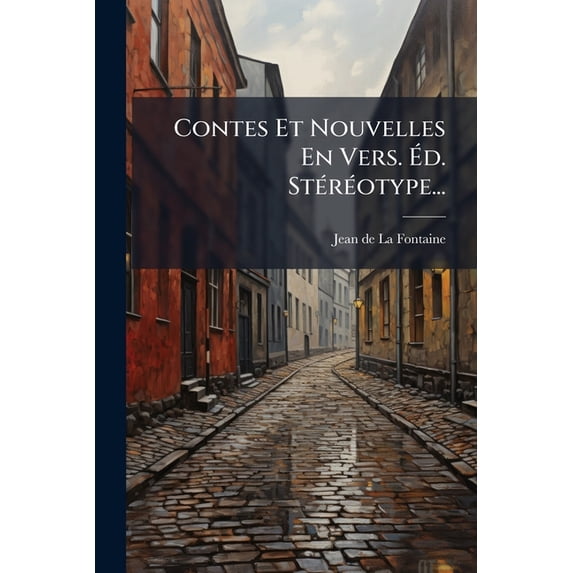 Contes Et Nouvelles En Vers. Éd. Stéréotype... (Paperback)