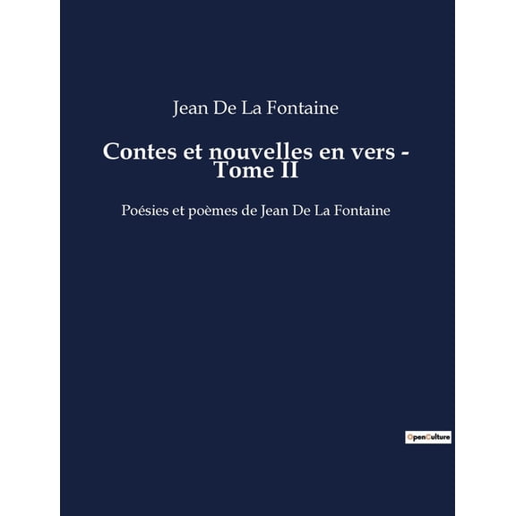 Contes et nouvelles en vers - Tome II: Les travers humains rvls par des animaux loquents., (Paperback)