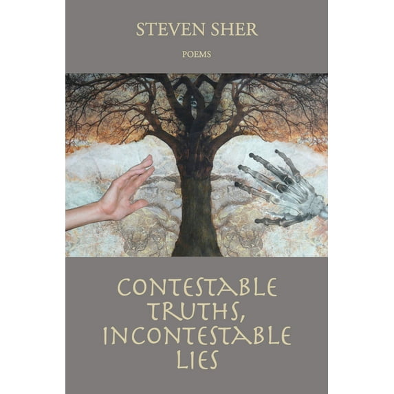 Contestable Truths, Incontestable Lies (Paperback) by Steven Sher