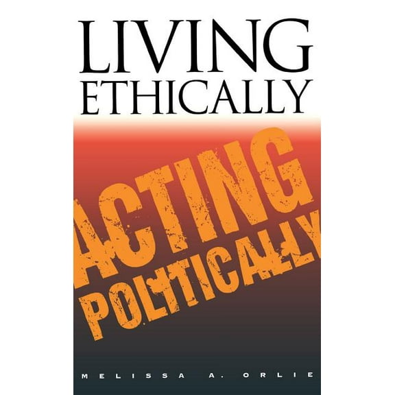 Contestations Living Ethically, Acting Politically, (Hardcover)