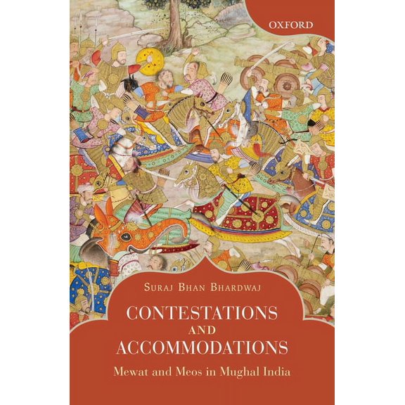 Contestations and Accommodations: Mewat and Meos in Mughal India, (Hardcover)