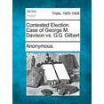 thumbnail image 1 of Contested Election Case of George M. Davison vs. G.G. Gilbert (Paperback), 1 of 1