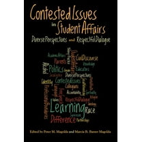 Contested Issues in Student Affairs: Diverse Perspectives and Respectful Dialogue (Paperback)