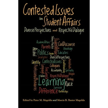 Contested Issues in Student Affairs: Diverse Perspectives and Respectful Dialogue (Paperback)