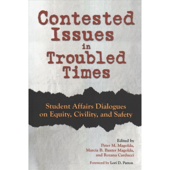 Pre-Owned Contested Issues in Troubled Times: Student Affairs Dialogues on Equity, Civility, and Safety, (Paperback)