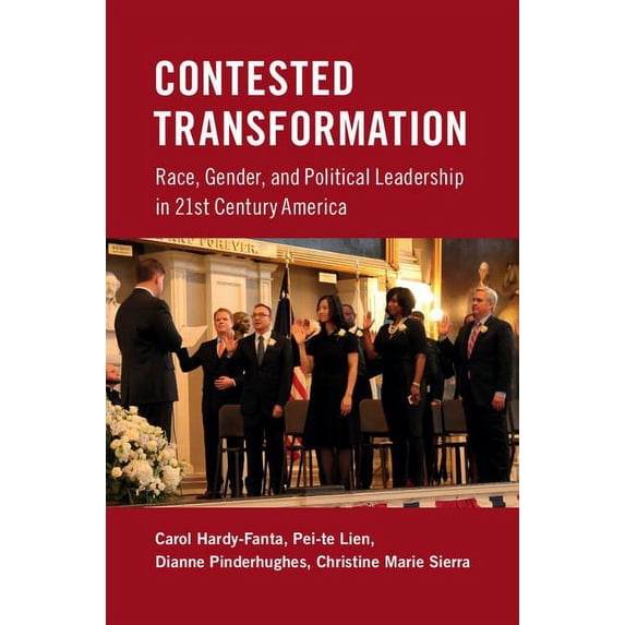 Contested Transformation: Race, Gender, and Political Leadership in 21st Century America, (Hardcover)