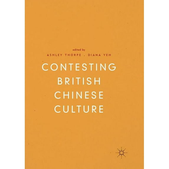 Contesting British Chinese Culture, (Paperback)