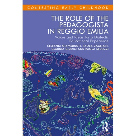 Contesting Early Childhood: The Role of the Pedagogista in Reggio Emilia (Paperback)