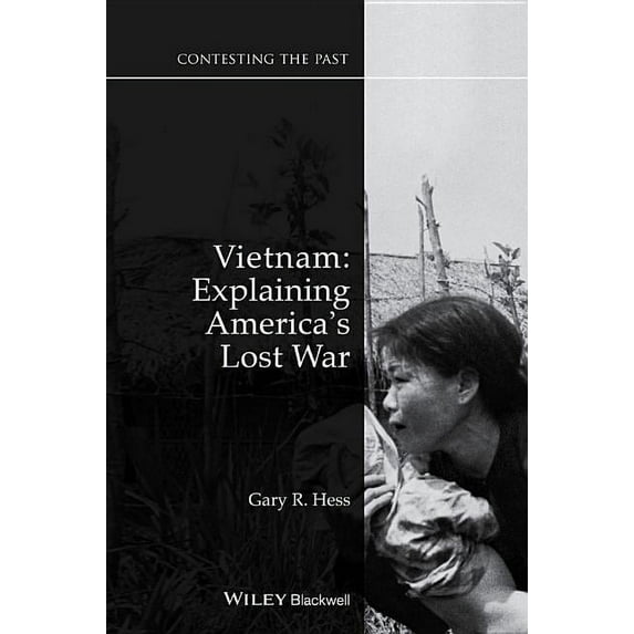 Contesting the Past Vietnam: Explaining America's Lost War, (Paperback)