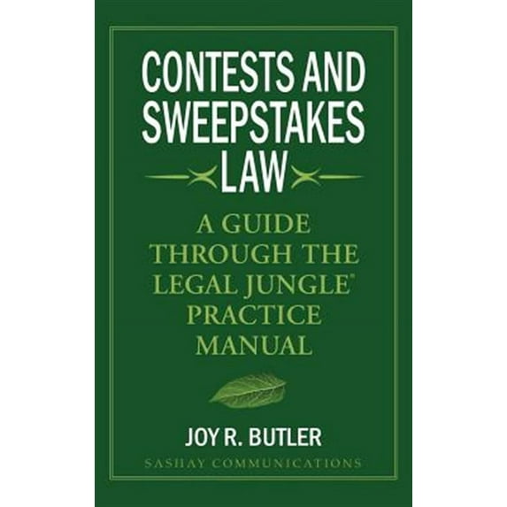 Contests and Sweepstakes Law: A Guide Through the Legal Jungle Practice Manual