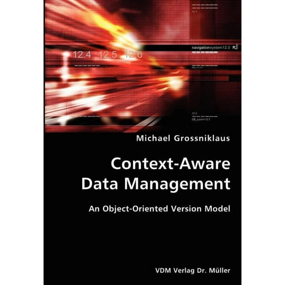 Context-Aware Data Management- An Object-Oriented Version Model, (Paperback)