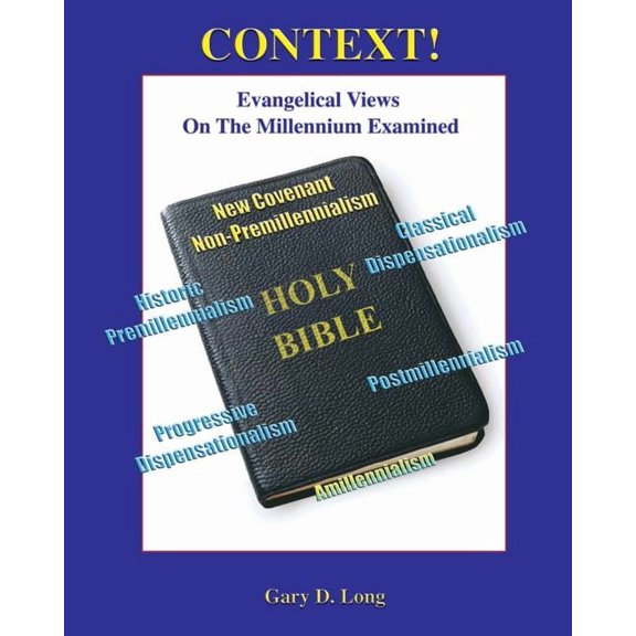Context!: Evangelical Views on the Millennium Examined  Paperback  Gary D. Long