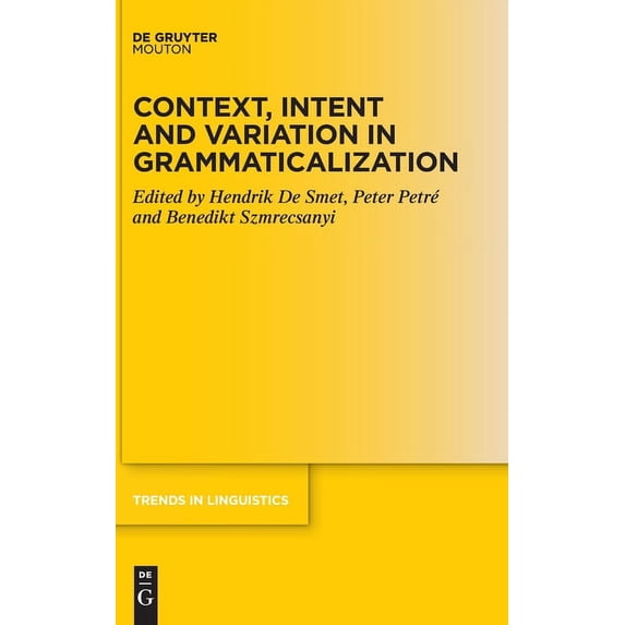 Context, Intent and Variation in Grammaticalization, (Hardcover)