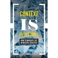 thumbnail image 1 of Context Is Everything: How to Navigate Life in Multiple Realities, (Paperback), 1 of 1