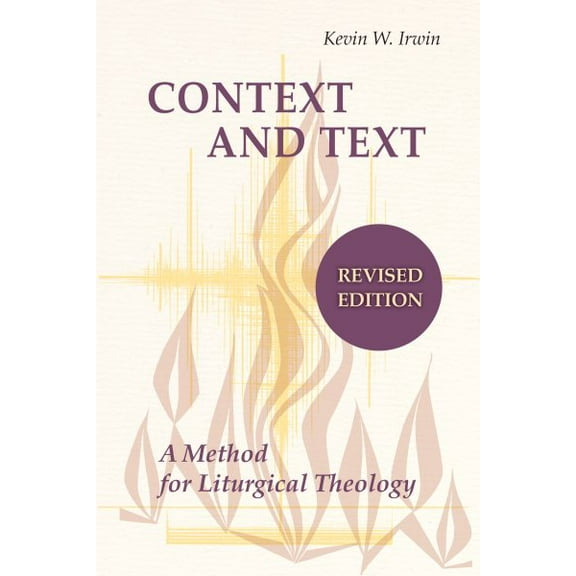 Context and Text : A Method for Liturgical Theology (Paperback)