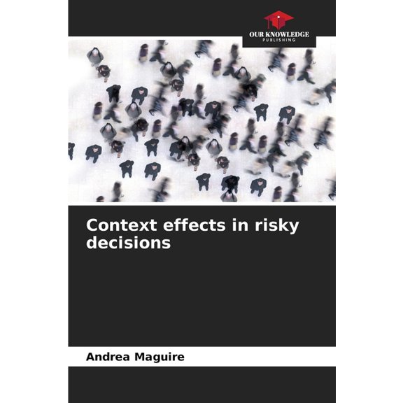 Context effects in risky decisions, (Paperback)