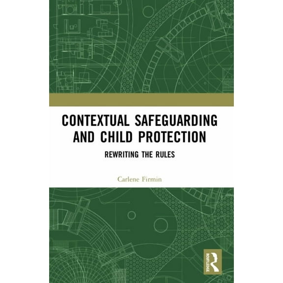 Contextual Safeguarding and Child Protection: Rewriting the Rules, (Paperback)
