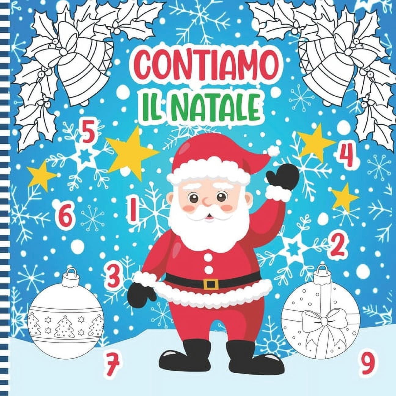 Contiamo il Natale: Un Divertente Gioco Di Conteggio Dei Numeri Per Bambini E Bambini in Età Prescolare E Bambini Piccoli E Scuola Materna - Con Personaggi Natalizi (... Idea Regalo Per I Bambini Per