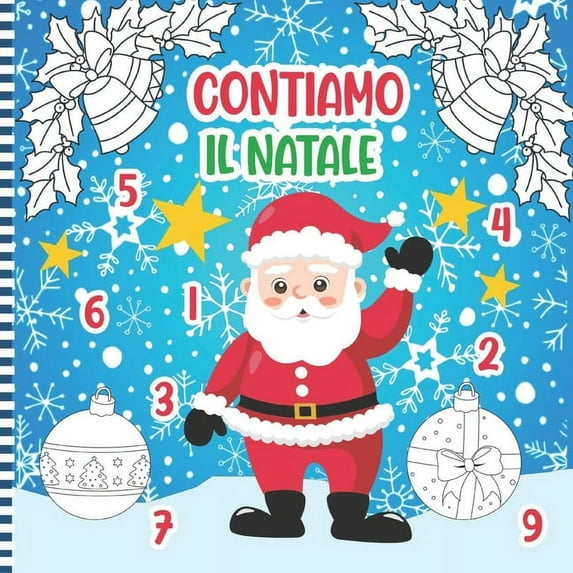 Contiamo il Natale: Un Divertente Gioco Di Conteggio Dei Numeri Per Bambini E Bambini in Età Prescolare E Bambini Piccoli E Scuola Materna - Con Personaggi Natalizi (... Idea Regalo Per I Bambini Per