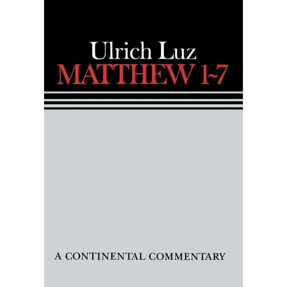 Continental Commentaries Matthew 1 - 7: Continental Commentaries, (Hardcover)