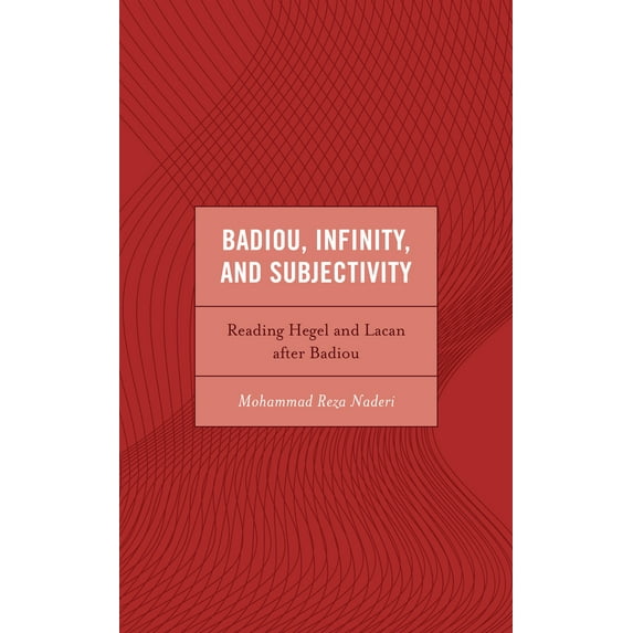 Continental Philosophy and the History of Thought: Badiou, Infinity, and Subjectivity : Reading Hegel and Lacan after Badiou (Hardcover)