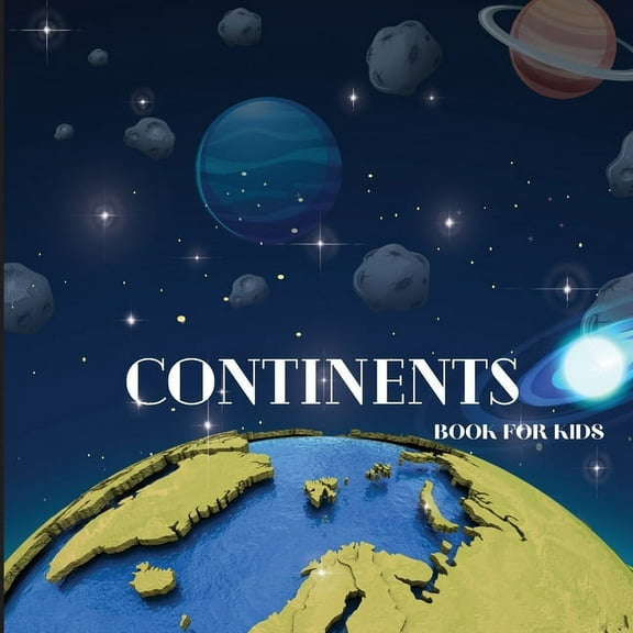 Continents Book for Kids: Colorful Educational and Entertaining Continents Book for Kids Ages 6-8, (Paperback)